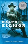 Ralph Ellison: A Biography - Arnold Rampersad