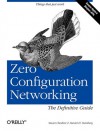 Zero Configuration Networking: The Definitive Guide: The Definitive Guide - Daniel H. Steinberg, Stuart Cheshire