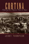 Cortina: Defending the Mexican Name in Texas (hardback) - Jerry Thompson