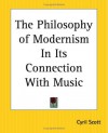 The Philosophy of Modernism in Its Connection with Music - Cyril Scott