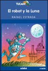 El Robot y la Luna - Rafael Estrada