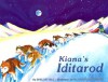 Kiana's Iditarod - Shelley Gill, Shannon Cartwright