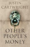 Other People's Money - Justin Cartwright