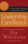 Leadership Excellence: The Seven Sides of Leadership for the 21st Century - Pat Williams, Jim Denney