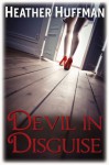 Devil in Disguise - Heather Huffman