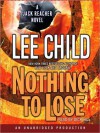 Nothing to Lose (Jack Reacher, #12) - Dick Hill, Lee Child