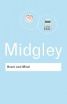 Heart and Mind: The Varieties of Moral Experience - Mary Midgley