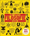 Het grote filosofieboek / druk 1: de belangrijkste ideeën van de grootste denkers