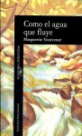 Como el agua que fluye - Marguerite Yourcenar, Emma Calatayud