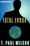 Fatal Error (Repairman Jack) - F. Paul Wilson