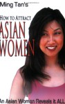 How to Attract Asian Women - Ming Tan