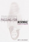 Passing for Normal: A Memoir of Compulsion - Amy S. Wilensky