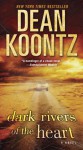 Dark Rivers of the Heart: A Novel - Dean Koontz