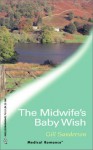 The Midwife's Baby Wish (Harlequin Medical Romance 109) (Lakeside Practice) - Gill Sanderson