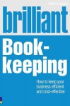 Brilliant Book-Keeping: How to Keep Your Business Efficient and Cost-Effective - Martin Quinn