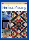 Perfect Piecing - Rodale Press Staff, Karen Costello Soltys, Sally Schneider