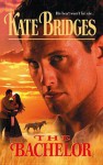 The Bachelor (Harlequin Historical Series #743) - Kate Bridges