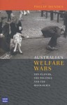 Australia's Welfare Wars: The Players, the Politics and the Ideologies - Philip Mendes