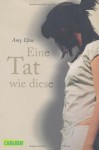 Eine Tat wie diese (Klappenbroschur) - Amy Efaw