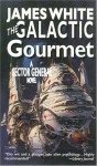 The Galactic Gourmet - James White