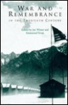 War and Remembrance in the Twentieth Century - Jay Murray Winter, Emmanuel Sivan