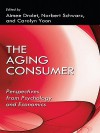 The Aging Consumer - Aimee Drolet, Norbert Schwarz, Carolyn Yoon