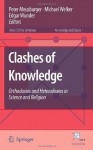 Clashes of Knowledge: Orthodoxies and Heterodoxies in Science and Religion (Knowledge and Space) - Peter Meusburger, Michael Welker, Edgar Wunder