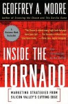 Inside the Tornado: Marketing Strategies from Silicon Valley - Geoffrey A. Moore