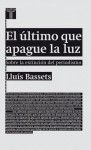 El último que apague la luz - Lluís Bassets