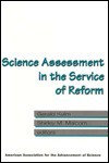 Science Assessment in the Service of Reform - Gerald Kulm, Shirley M. Malcom