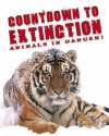 Countdown to Extinction: Animals in Danger! - David Burnie