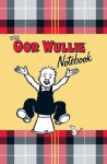 The Oor Wullie Notebook: A Notebook Full of Wullie's Favourite Sayings and Iconic Pictures of Wullie Throughout - Dudley D. Watkins