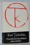 Deutschland, Deutschland unter anderen - Kurt Tucholsky