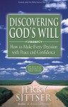 Discovering God's Will: How to Make Every Decision with Peace and Confidence - Gerald Lawson Sittser