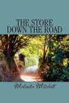 The Store Down the Road - Malinda Mitchell