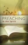 Preaching in the Spirit - Dennis F. Kinlaw