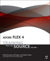 Adobe Flex 4: Training from the Source, Volume 1 - Michael Labriola, Jeff Tapper, Matthew Boles