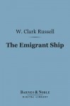 The Emigrant Ship - W. Clark Russell