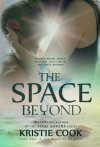 The Space Beyond - Kristie Cook