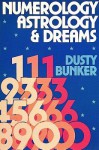 Numerology, Astrology, and Dreams - Dusty Bunker