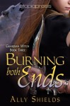 Burning Both Ends (Guardian Witch) - Ally Shields