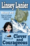 Clever and Courageous: Story 4 (A Fairy Tale Romance) (The Clever Detective) - Linsey Lanier