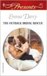 Mills & Boon : The Outback Bridal Rescue (Outback Knights) - Emma Darcy