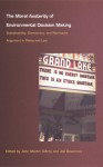 The Moral Austerity of Environmental Decision Making: Sustainability, Democracy, and Normative Argument in Policy and Law - John Martin Gillroy, Joe Bowersox, Susan Buck, Robert Paehlke