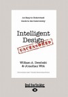 Intelligent Design Uncensored: An Easy-To-Understand Guide to the Controversy - William A. Dembski