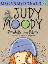 Judy Moody Predicts the Future - Megan McDonald