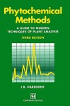 Phytochemical Methods a Guide to Modern Techniques of Plant Analysis - Jeffrey B. Harborne, A. Harborne