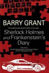 Sherlock Holmes and Frankenstein's Diary - Barry Grant