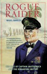 Rogue Raider: The Tale of Captain Lauterbach and the Singapore Mutiny - Nigel Barley
