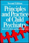 Principles and Practice of Child Psychiatry - Stella Chess, Mahin Hassibi